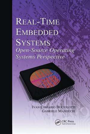 Real-Time Embedded Systems: Open-Source Operating Systems Perspective de Ivan Cibrario Bertolotti