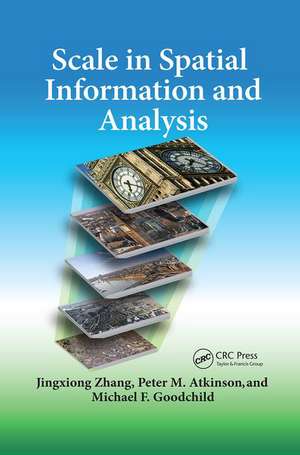 Scale in Spatial Information and Analysis de Jingxiong Zhang