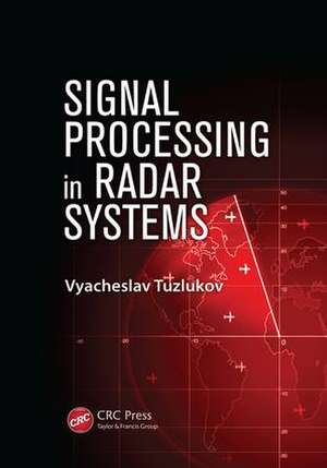 Signal Processing in Radar Systems de Vyacheslav Tuzlukov