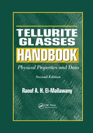 Tellurite Glasses Handbook: Physical Properties and Data, Second Edition de Raouf A.H. El-Mallawany