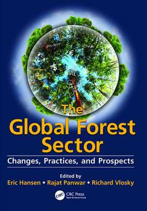 The Global Forest Sector: Changes, Practices, and Prospects de Eric Hansen