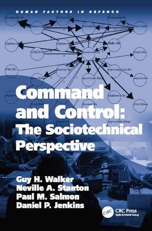 Command and Control: The Sociotechnical Perspective de Guy H Walker