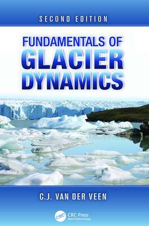 Fundamentals of Glacier Dynamics de C.J. van der Veen