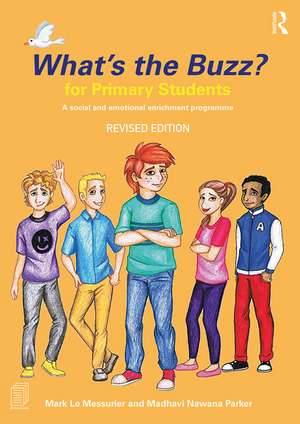 What's the Buzz? for Primary Students: A Social and Emotional Enrichment Programme de Mark Le Messurier