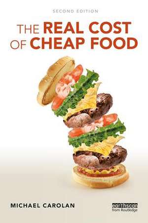 The Real Cost of Cheap Food de Michael Carolan