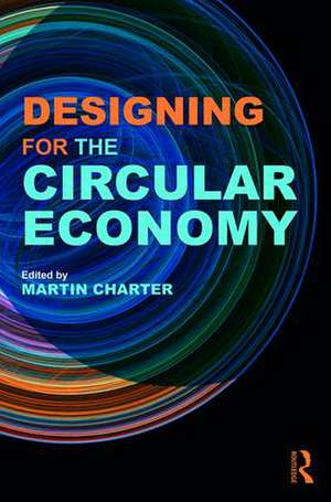 Designing for the Circular Economy de Martin Charter