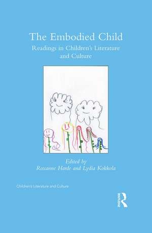 The Embodied Child: Readings in Children’s Literature and Culture de Roxanne Harde