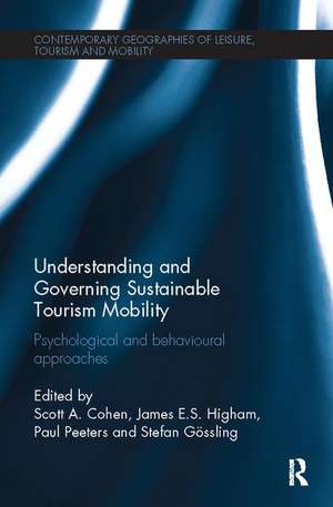 Understanding and Governing Sustainable Tourism Mobility: Psychological and Behavioural Approaches de Scott A. Cohen