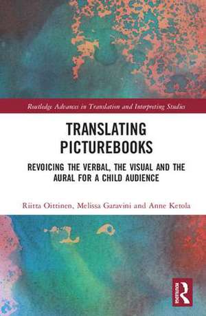 Translating Picturebooks: Revoicing the Verbal, the Visual and the Aural for a Child Audience de Riitta Oittinen