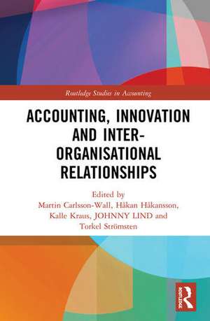 Accounting, Innovation and Inter-Organisational Relationships de Martin Carlsson-Wall