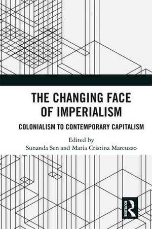 The Changing Face of Imperialism: Colonialism to Contemporary Capitalism de Sunanda Sen