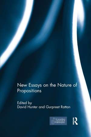 New Essays on the Nature of Propositions de David Hunter