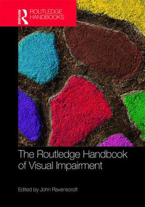 The Routledge Handbook of Visual Impairment de John Ravenscroft