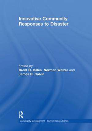 Innovative Community Responses to Disaster de Brent Hales