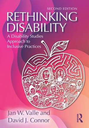 Rethinking Disability: A Disability Studies Approach to Inclusive Practices de Jan W. Valle