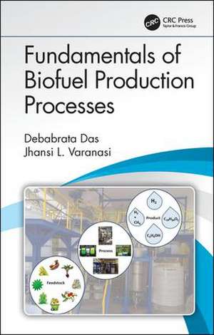 Fundamentals of Biofuel Production Processes de Debabrata Das