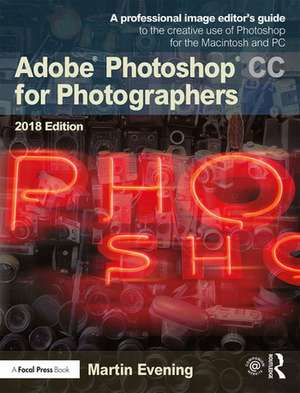 Adobe Photoshop CC for Photographers 2018 de Martin Evening