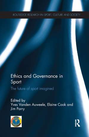 Ethics and Governance in Sport: The future of sport imagined de Yves Vanden Auweele