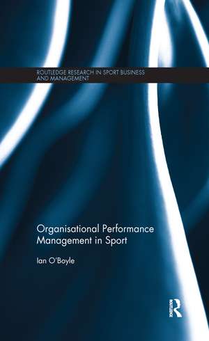 Organisational Performance Management in Sport de Ian O'Boyle