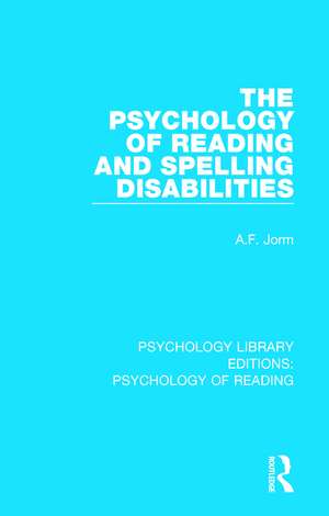 The Psychology of Reading and Spelling Disabilities de A.F. Jorm