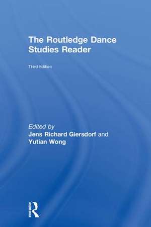 The Routledge Dance Studies Reader de Jens Richard Giersdorf