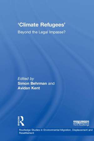 Climate Refugees: Beyond the Legal Impasse? de Simon Behrman