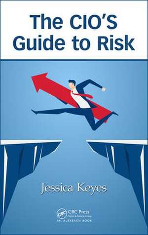 The CIO’s Guide to Risk de Jessica Keyes