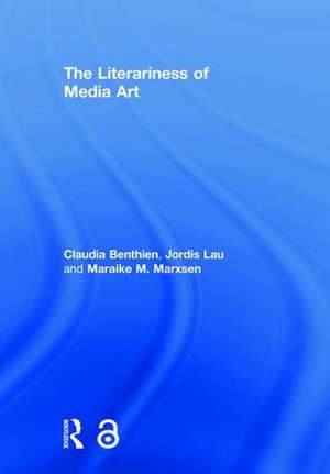 The Literariness of Media Art de Claudia Benthien