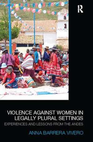 Violence Against Women in Legally Plural settings: Experiences and Lessons from the Andes de Anna Barrera