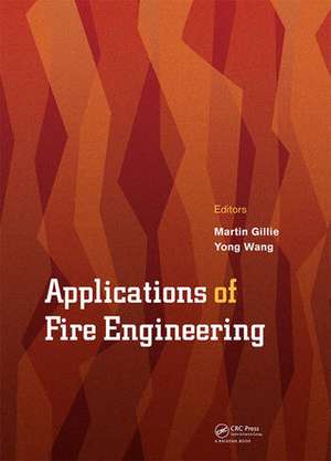 Applications of Fire Engineering: Proceedings of the International Conference of Applications of Structural Fire Engineering (ASFE 2017), September 7-8, 2017, Manchester, United Kingdom de Martin Gillie