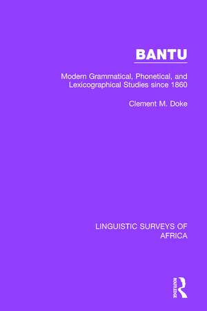 Bantu: Modern Grammatical, Phonetical and Lexicographical Studies Since 1860 de Clement M. Doke