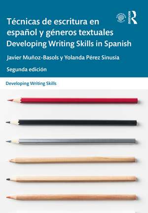 Técnicas de escritura en español y géneros textuales / Developing Writing Skills in Spanish de Javier Muñoz-Basols