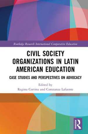 Civil Society Organizations in Latin American Education: Case Studies and Perspectives on Advocacy de Regina Cortina