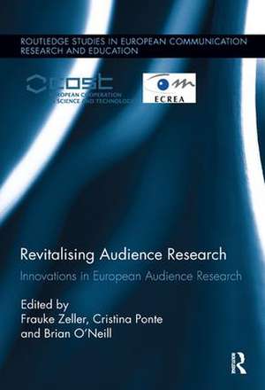 Revitalising Audience Research: Innovations in European Audience Research de Frauke Zeller