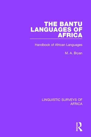 The Bantu Languages of Africa: Handbook of African Languages de M. A. Bryan