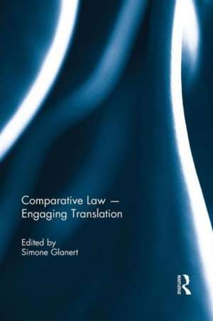 Comparative Law - Engaging Translation de Simone Glanert