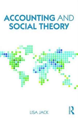 Accounting and Social Theory: An introduction de Lisa Jack