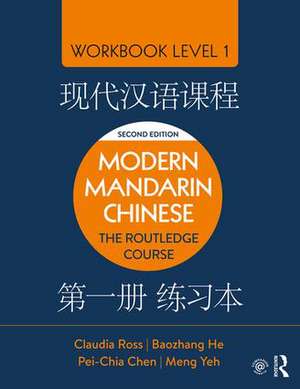 Modern Mandarin Chinese: The Routledge Course Workbook Level 1 de Claudia Ross