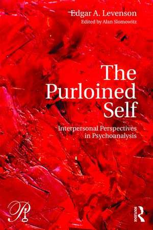 The Purloined Self: Interpersonal Perspectives in Psychoanalysis de Edgar A. Levenson