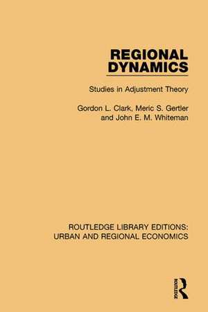 Regional Dynamics: Studies in Adjustment Theory de Gordon L. Clark