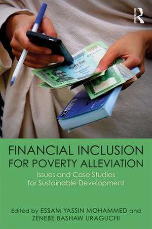 Financial Inclusion for Poverty Alleviation: Issues and Case Studies for Sustainable Development de Essam Yassin Mohammed