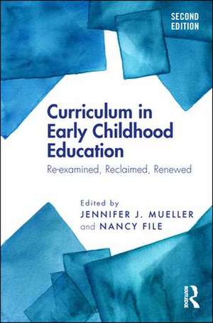 Curriculum in Early Childhood Education: Re-examined, Reclaimed, Renewed de Jennifer J. Mueller