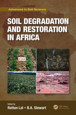 Soil Degradation and Restoration in Africa de Rattan Lal