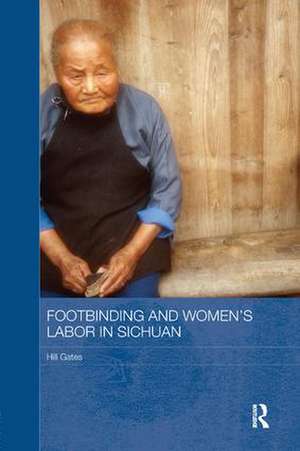 Footbinding and Women's Labor in Sichuan de Hill Gates