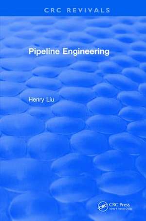 Pipeline Engineering (2004) de Henry Liu