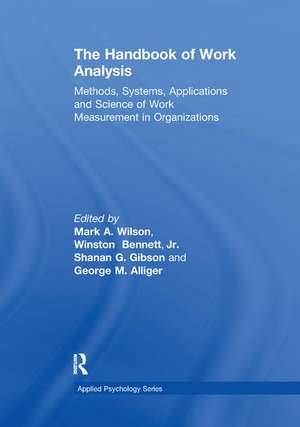 The Handbook of Work Analysis: Methods, Systems, Applications and Science of Work Measurement in Organizations de Mark Alan Wilson