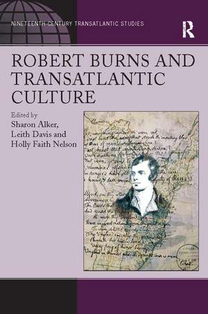 Robert Burns and Transatlantic Culture de Sharon Alker