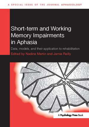 Short-term and Working Memory Impairments in Aphasia: Data, Models, and their Application to Rehabilitation de Nadine Martin