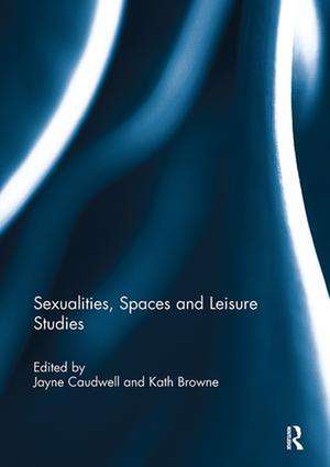 Sexualities, Spaces and Leisure Studies de Jayne Caudwell