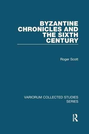 Byzantine Chronicles and the Sixth Century de Roger Scott